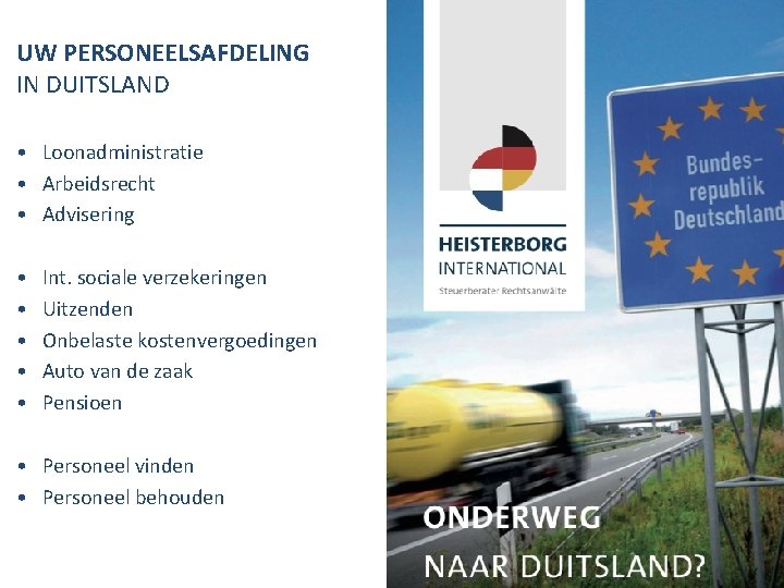 UW PERSONEELSAFDELING IN DUITSLAND • Loonadministratie • Arbeidsrecht • Advisering • • • Int.