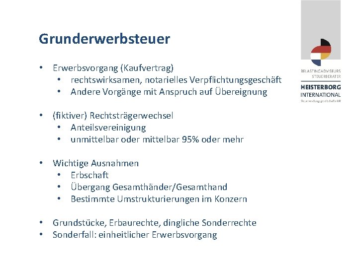 Grunderwerbsteuer • Erwerbsvorgang (Kaufvertrag) • rechtswirksamen, notarielles Verpflichtungsgeschäft • Andere Vorgänge mit Anspruch auf