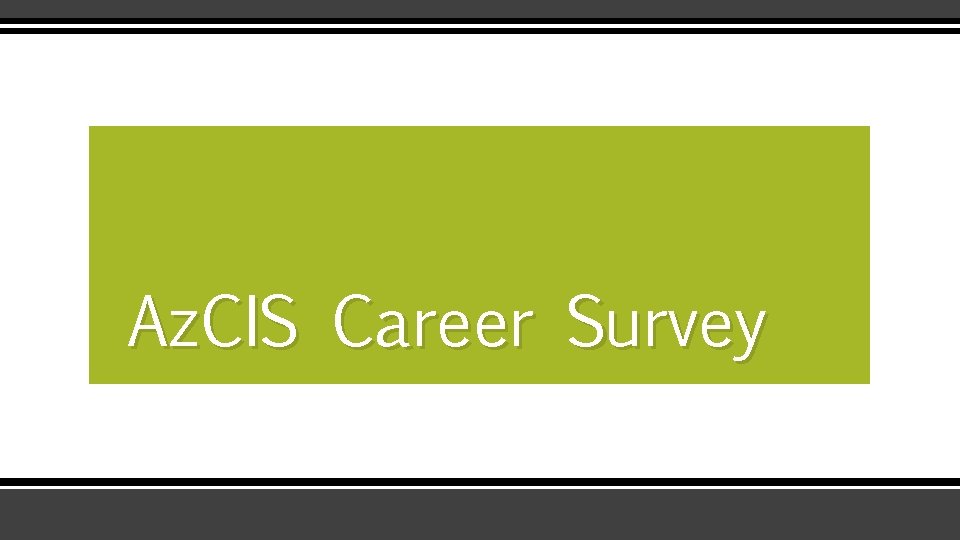 Az. CIS Career Survey 