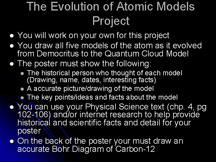 The Evolution of Atomic Models Project l l l You will work on your The Evolution of Atomic Models Project l l l You will work on your