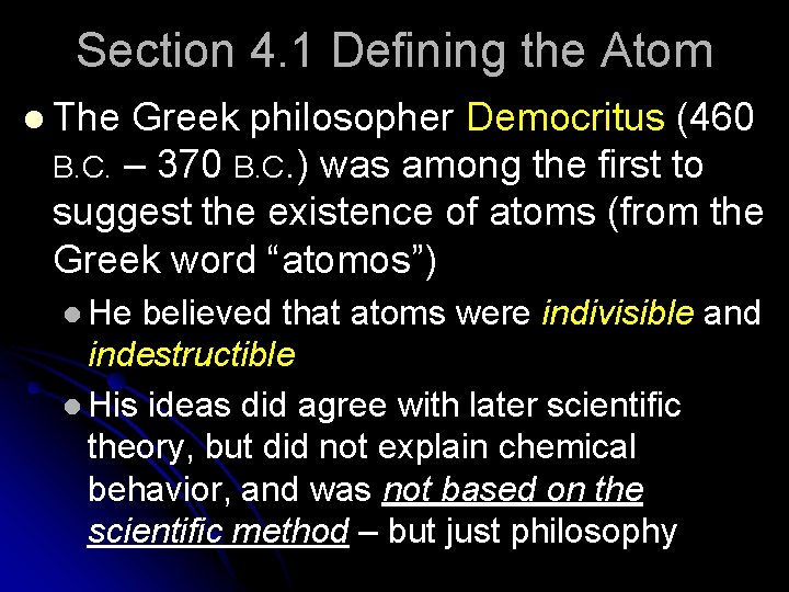 Section 4. 1 Defining the Atom l The Greek philosopher Democritus (460 B. C. Section 4. 1 Defining the Atom l The Greek philosopher Democritus (460 B. C.