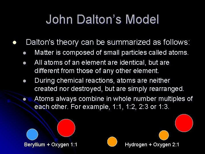 John Dalton’s Model l Dalton's theory can be summarized as follows: l l Matter John Dalton’s Model l Dalton's theory can be summarized as follows: l l Matter