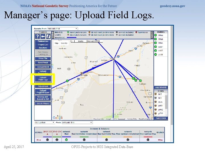 Manager’s page: Upload Field Logs. April 25, 2017 OPUS-Projects to NGS Integrated Data-Base 