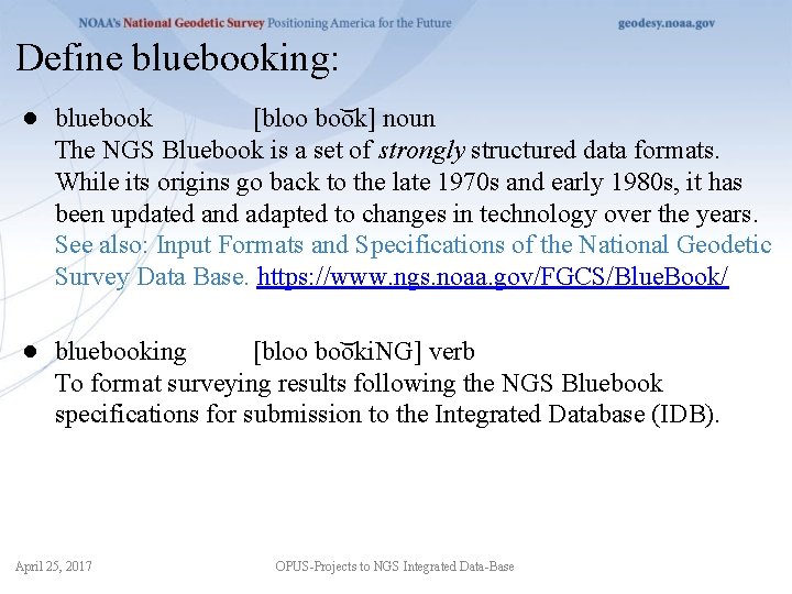Define bluebooking: ● bluebook [bloo bo ok] noun The NGS Bluebook is a set