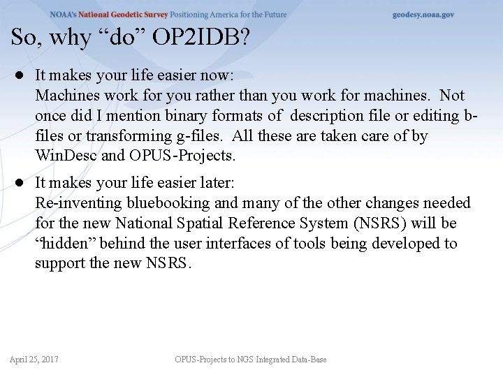 So, why “do” OP 2 IDB? ● It makes your life easier now: Machines