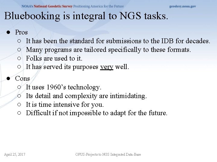 Bluebooking is integral to NGS tasks. ● Pros ○ It has been the standard