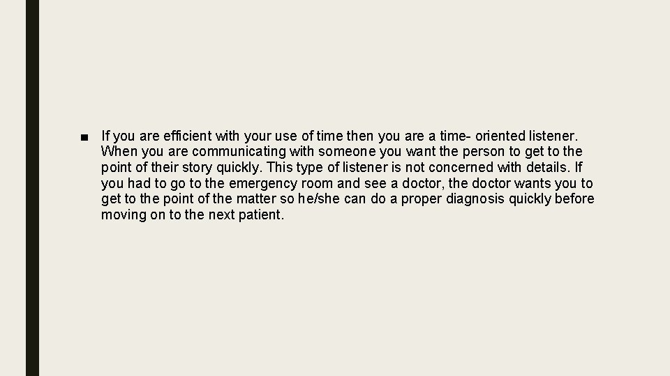 ■ If you are efficient with your use of time then you are a