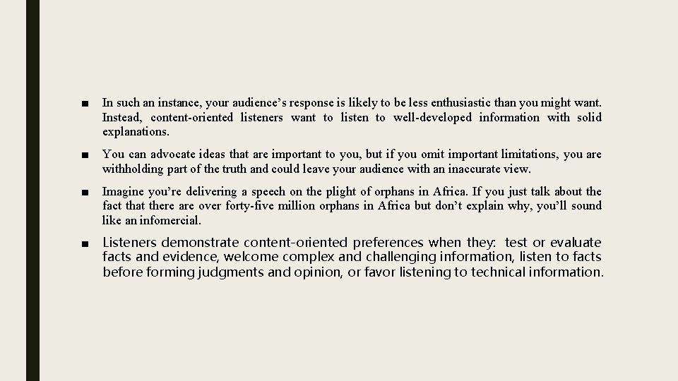 ■ In such an instance, your audience’s response is likely to be less enthusiastic