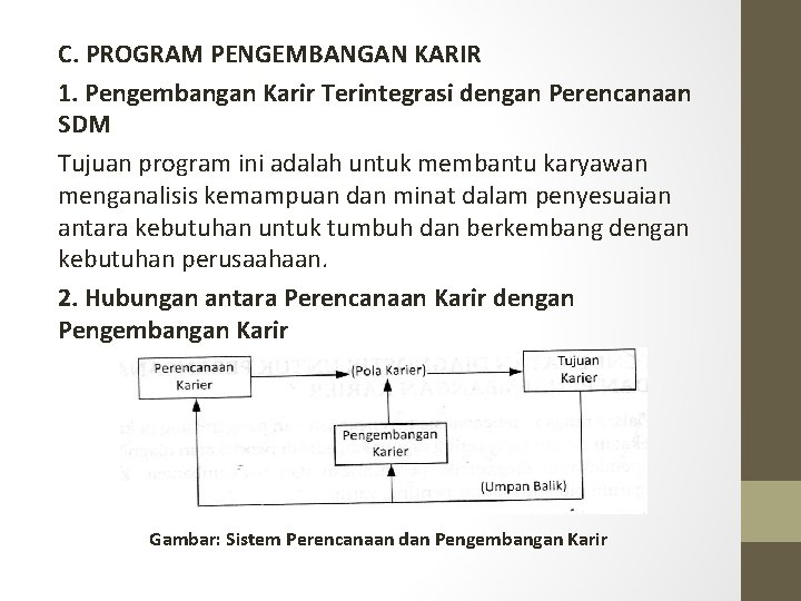 C. PROGRAM PENGEMBANGAN KARIR 1. Pengembangan Karir Terintegrasi dengan Perencanaan SDM Tujuan program ini