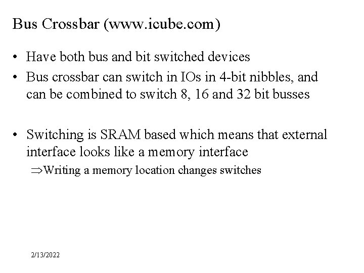 Bus Crossbar (www. icube. com) • Have both bus and bit switched devices •