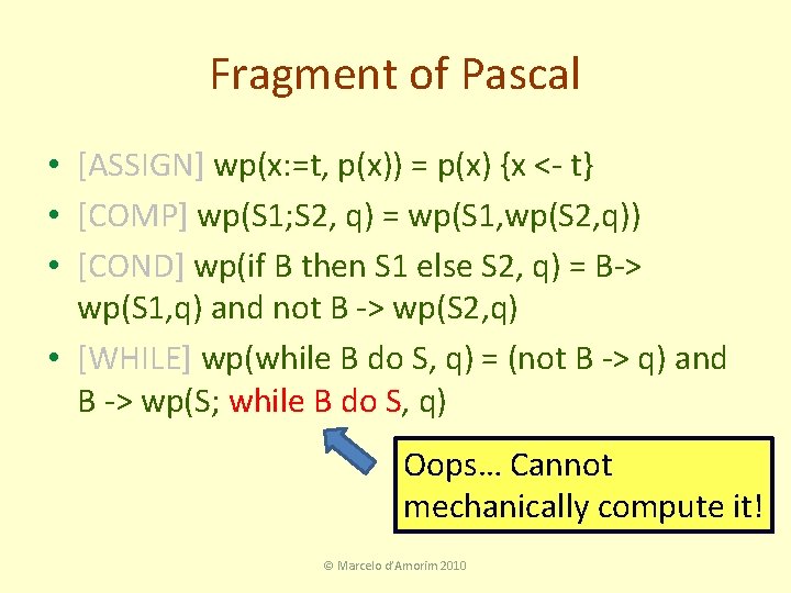 Fragment of Pascal • [ASSIGN] wp(x: =t, p(x)) = p(x) {x <- t} •