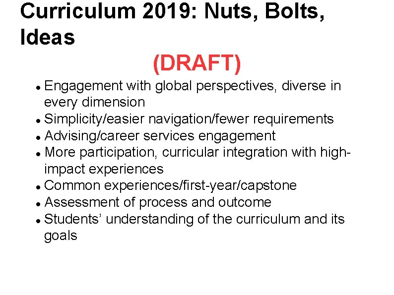 Curriculum 2019: Nuts, Bolts, Ideas (DRAFT) Engagement with global perspectives, diverse in every dimension