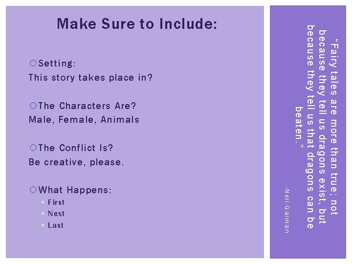  Setting: This story takes place in? The Characters Are? Male, Female, Animals The