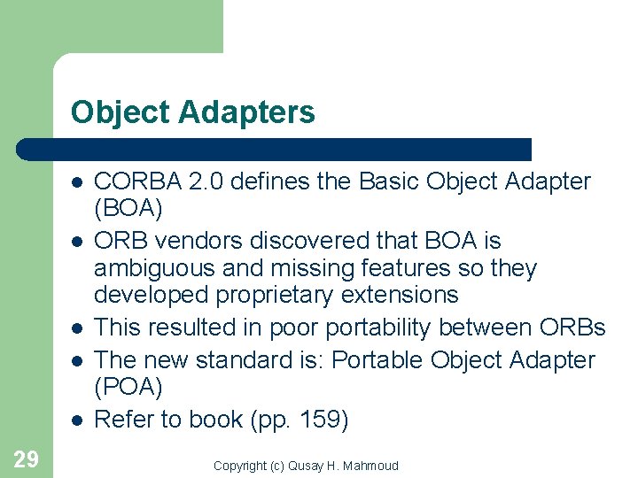 Object Adapters l l l 29 CORBA 2. 0 defines the Basic Object Adapter