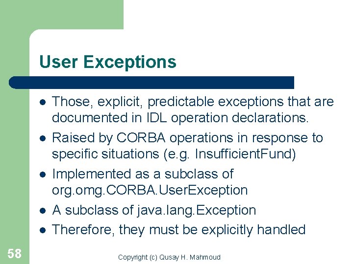 User Exceptions l l l 58 Those, explicit, predictable exceptions that are documented in