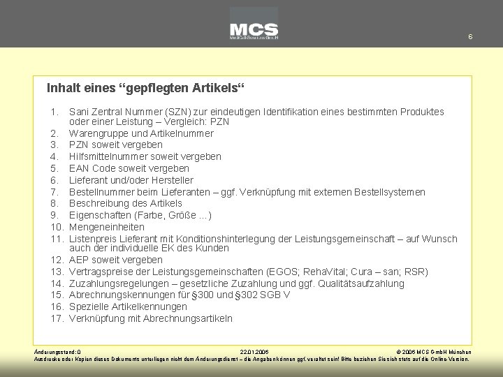 6 Inhalt eines “gepflegten Artikels“ 1. 2. 3. 4. 5. 6. 7. 8. 9.