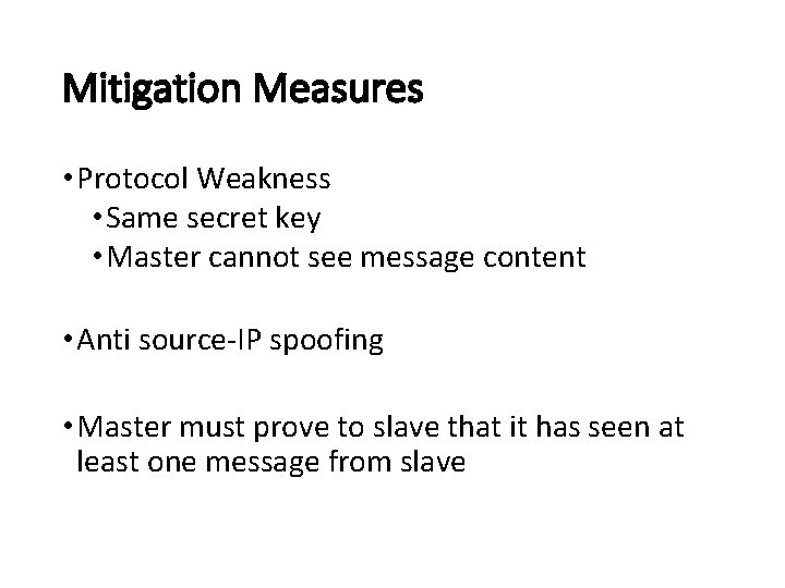 Mitigation Measures • Protocol Weakness • Same secret key • Master cannot see message