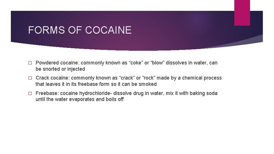 FORMS OF COCAINE � Powdered cocaine: commonly known as “coke” or “blow” dissolves in FORMS OF COCAINE � Powdered cocaine: commonly known as “coke” or “blow” dissolves in