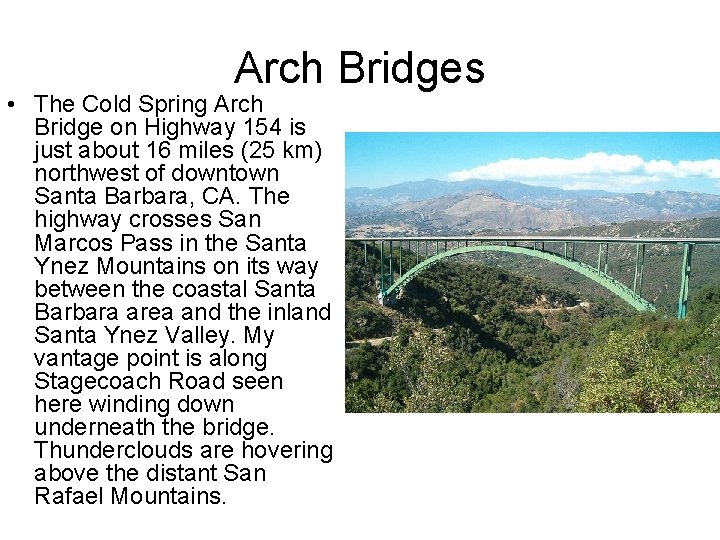 Arch Bridges • The Cold Spring Arch Bridge on Highway 154 is just about