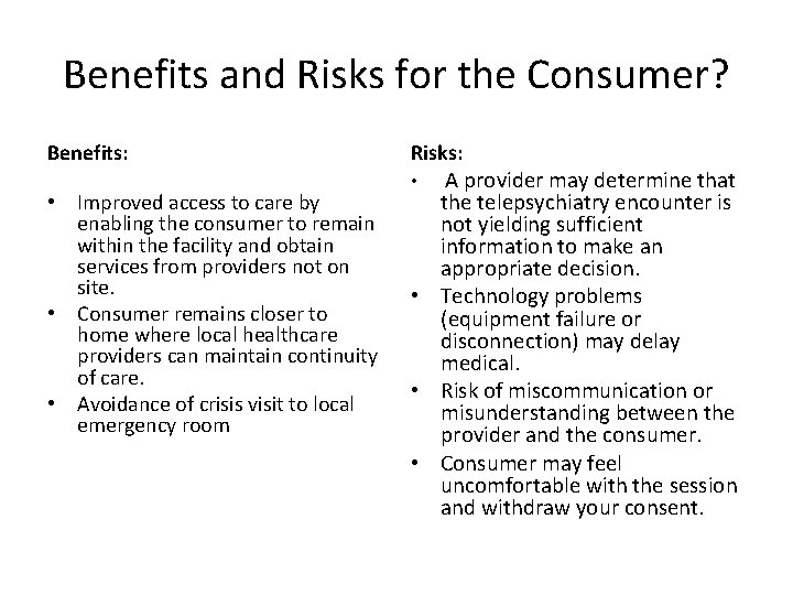 Benefits and Risks for the Consumer? Benefits: • Improved access to care by enabling