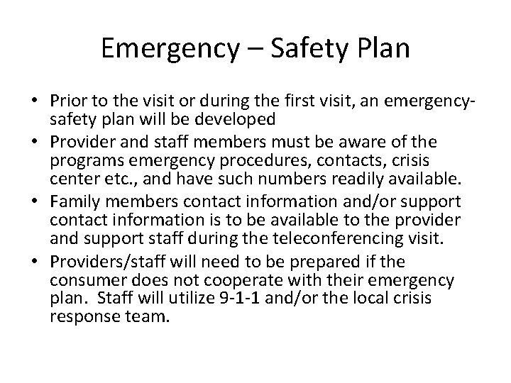 Emergency – Safety Plan • Prior to the visit or during the first visit,