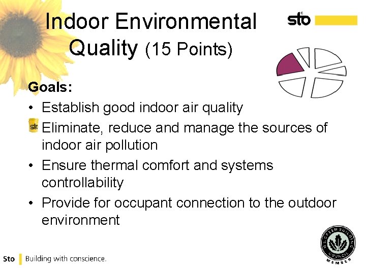 Indoor Environmental Quality (15 Points) Goals: • Establish good indoor air quality Eliminate, reduce