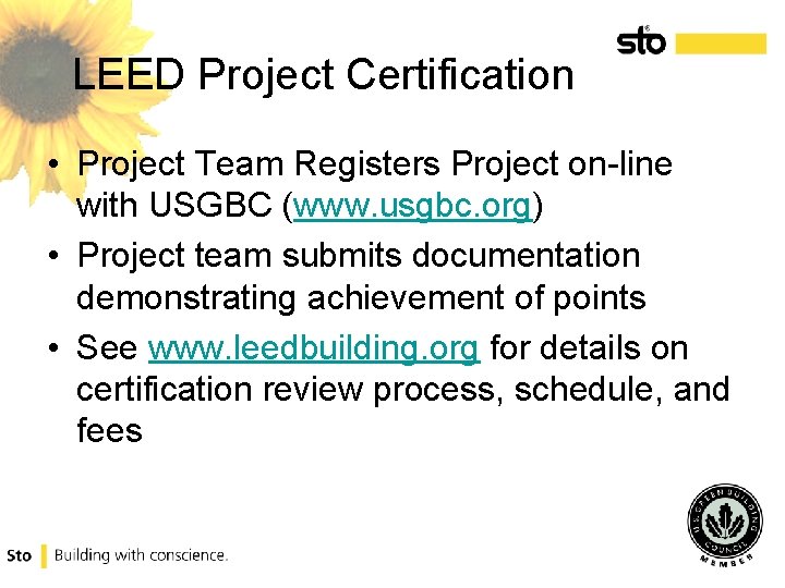 LEED Project Certification • Project Team Registers Project on-line with USGBC (www. usgbc. org)