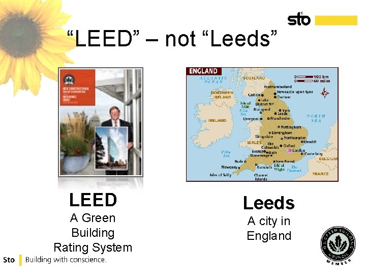“LEED” – not “Leeds” LEED A Green Building Rating System Leeds A city in