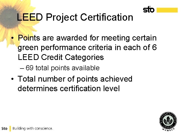 LEED Project Certification • Points are awarded for meeting certain green performance criteria in