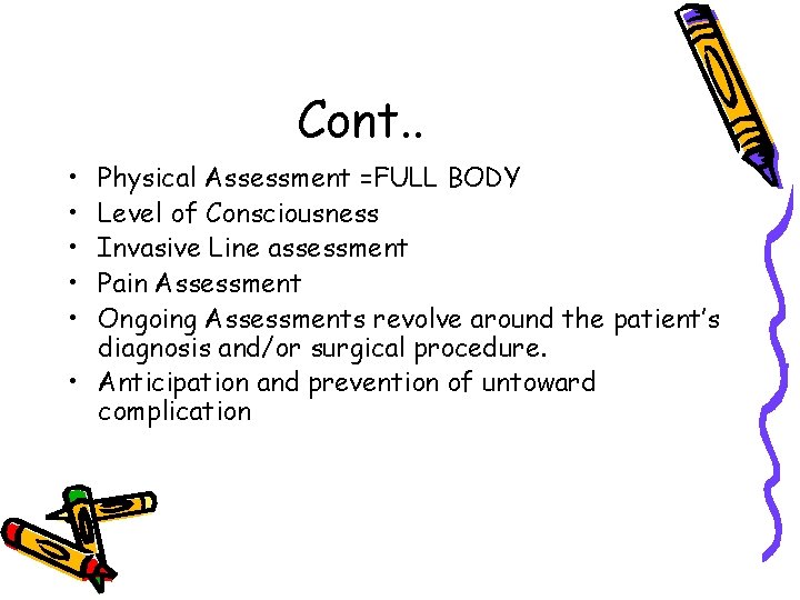 Cont. . • • • Physical Assessment =FULL BODY Level of Consciousness Invasive Line