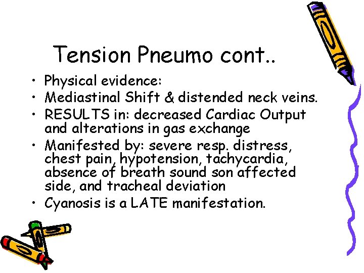 Tension Pneumo cont. . • Physical evidence: • Mediastinal Shift & distended neck veins.