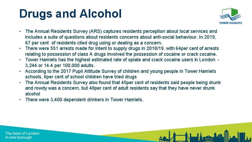 Drugs and Alcohol • The Annual Residents Survey (ARS) captures residents perception about local