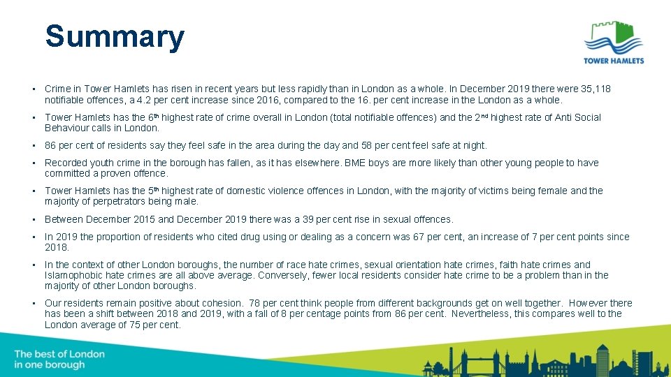 Summary • Crime in Tower Hamlets has risen in recent years but less rapidly