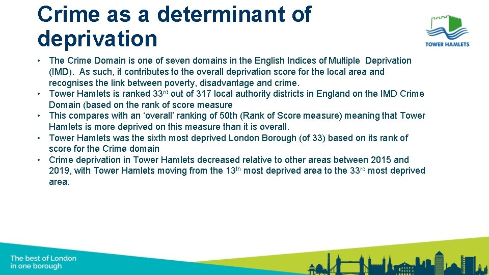 Crime as a determinant of deprivation • The Crime Domain is one of seven