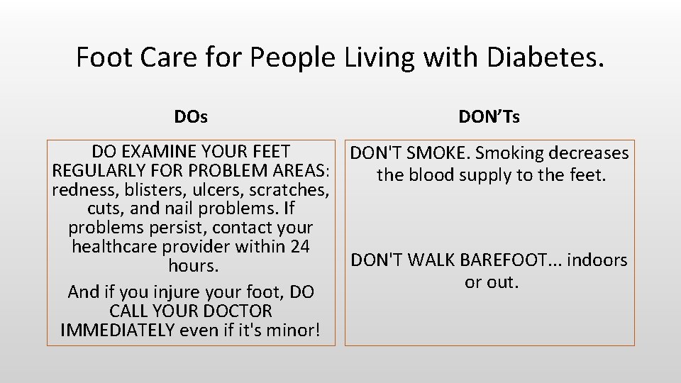 Foot Care for People Living with Diabetes. DOs DON’Ts DO EXAMINE YOUR FEET DON'T