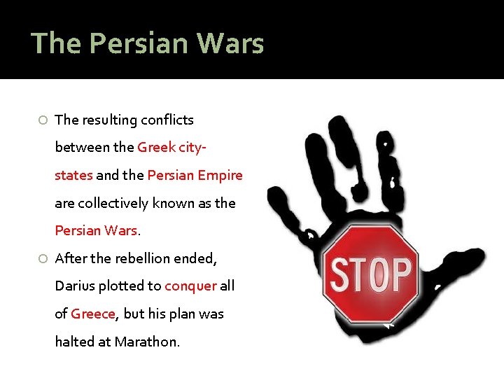 The Persian Wars The resulting conflicts between the Greek citystates and the Persian Empire
