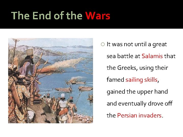 The End of the Wars It was not until a great sea battle at
