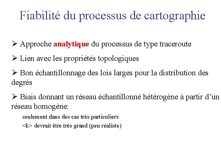 Fiabilité du processus de cartographie Ø Approche analytique du processus de type traceroute Ø