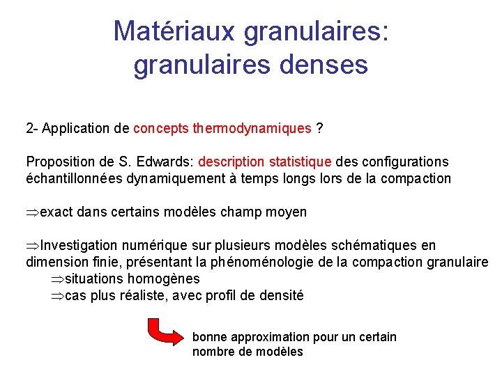 Matériaux granulaires: granulaires denses 2 - Application de concepts thermodynamiques ? Proposition de S.