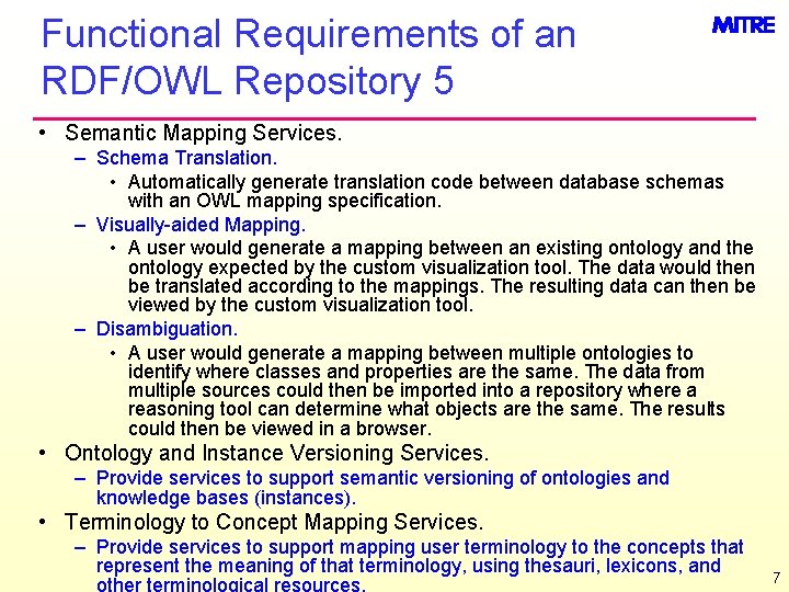 Functional Requirements of an RDF/OWL Repository 5 • Semantic Mapping Services. – Schema Translation.