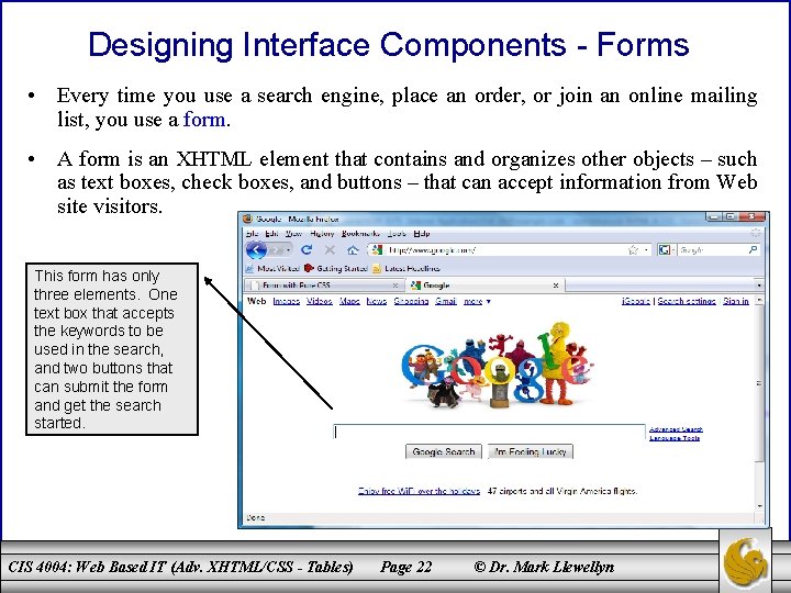 Designing Interface Components - Forms • Every time you use a search engine, place