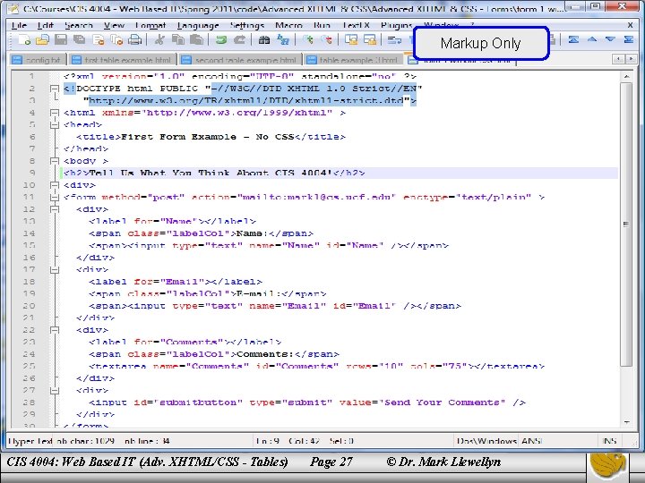 Markup Only CIS 4004: Web Based IT (Adv. XHTML/CSS - Tables) Page 27 ©