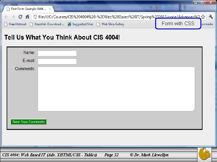 Form with CSS CIS 4004: Web Based IT (Adv. XHTML/CSS - Tables) Page 32
