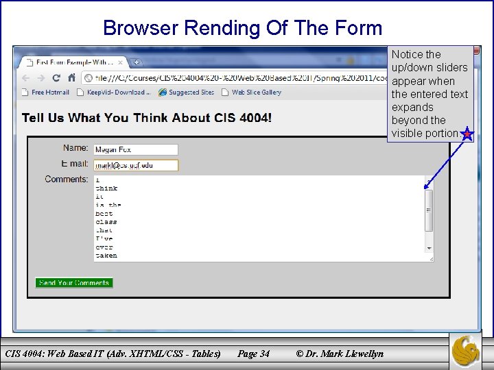 Browser Rending Of The Form Notice the up/down sliders appear when the entered text