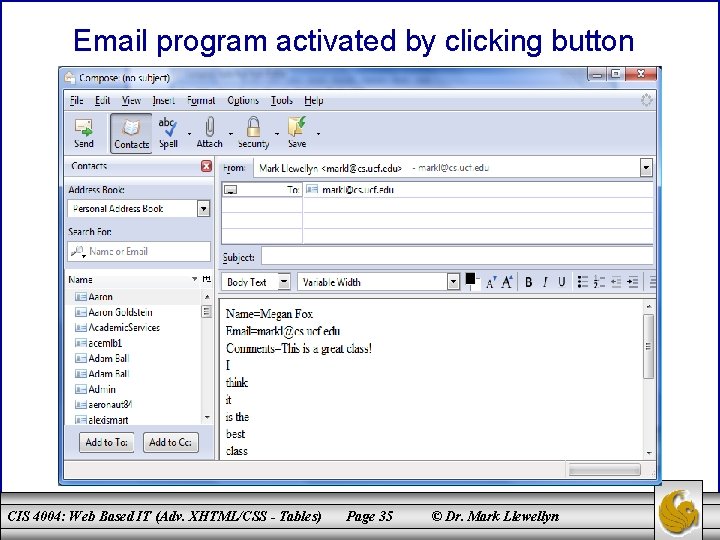 Email program activated by clicking button CIS 4004: Web Based IT (Adv. XHTML/CSS -