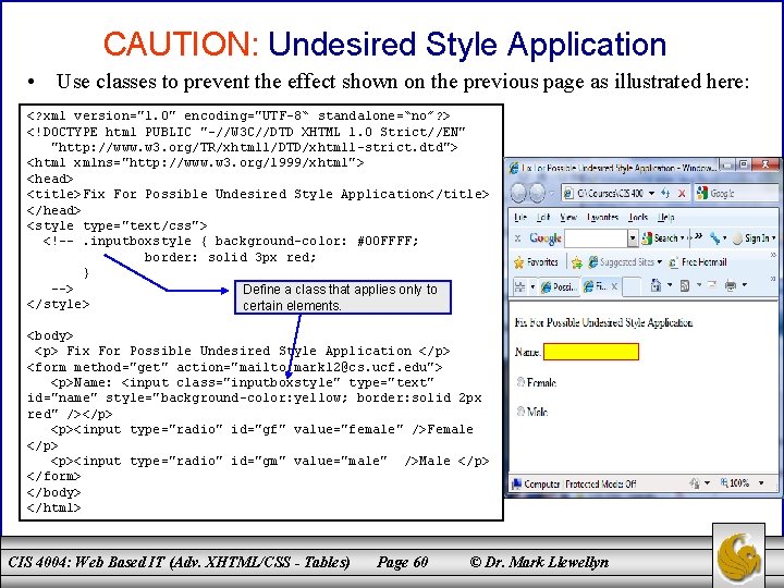 CAUTION: Undesired Style Application • Use classes to prevent the effect shown on the