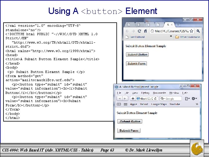 Using A <button> Element <? xml version="1. 0" encoding="UTF-8“ standalone=“no”? > <!DOCTYPE html PUBLIC
