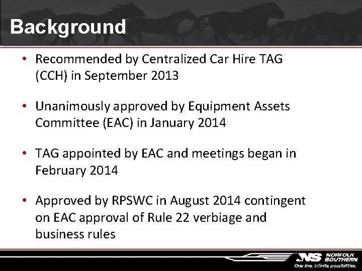 Background • Recommended by Centralized Car Hire TAG (CCH) in September 2013 • Unanimously