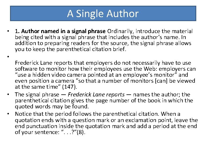 A Single Author • 1. Author named in a signal phrase Ordinarily, introduce the