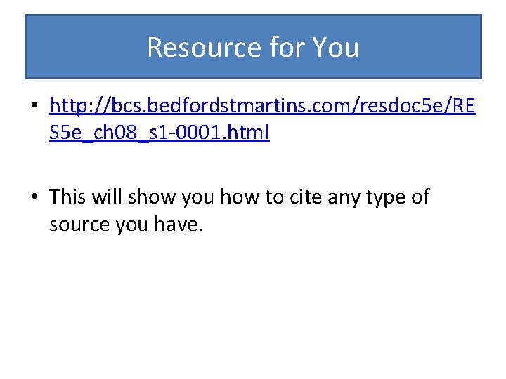 Resource for You • http: //bcs. bedfordstmartins. com/resdoc 5 e/RE S 5 e_ch 08_s